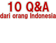 10 Q&A dari orang Indonesia